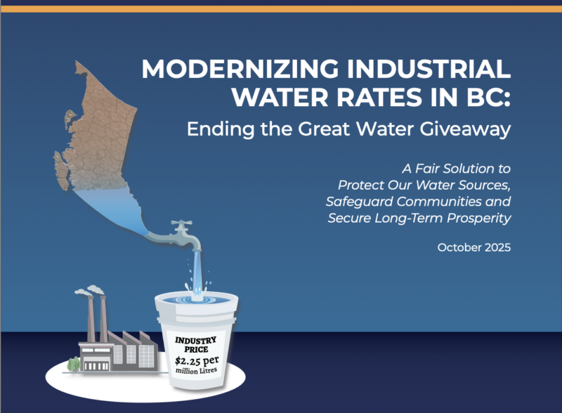 MODERNIZING INDUSTRIAL WATER RATES IN BC: Ending the Great Water Giveaway Report
